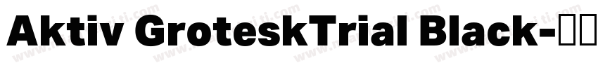 Aktiv GroteskTrial Black字体转换